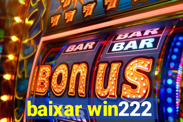 baixar win222